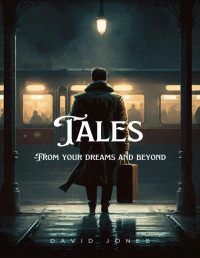 David Jones — Tales from your dreams and beyond