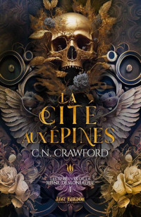 C.N. Crawford — La Cité aux Épines (Les épreuves de la Reine démoniaque) (French Edition)