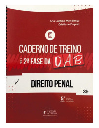 Ana Cristina Mendonça, Cristiane Dupret — Caderno de Treino para a 2ª Fase da OAB: Direito Penal