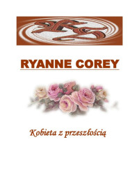 Corey, Ryanne — Kobieta z przeszłością