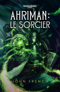 John French — Ahriman : Le Sorcier