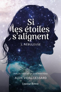 Aude Vidal-Lessard — Si les étoiles s'alignent T1 : Nébuleuse