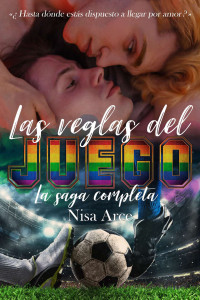 Arce, Nisa — Las reglas del juego, la saga completa (edición 10 aniversario): romance LGBT (Spanish Edition)