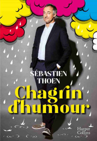 Sébastien Thoen — Chagrin d'humour