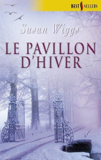 Wiggs, Susan — Le pavillon d'hiver