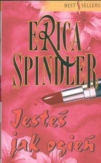 Erica Spindler — Jesteś jak ogień