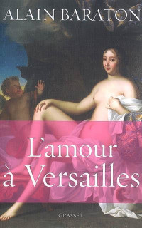 Baraton, Alain — L'amour à Versailles
