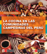 Luisa María Vetter Parodi, Roxana Rebeca Aliaga Almedo — La cocina en las comunidades campesinas del Perú