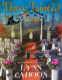 Lynn Cahoon — Three Tainted Teas (Kitchen Witch Mystery 3)