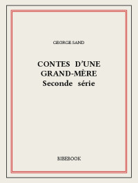 George Sand [Sand, George] — Contes d'une grand-mère II