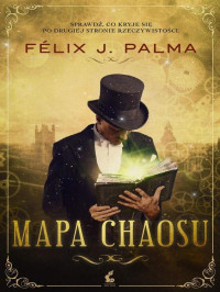 Felix J. Palma — Mapa chaosu