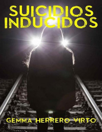 Gemma Herrero Virto — Suicidios Inducidos