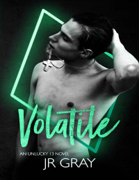 J.R. Gray — Volatile: A Black Diamond Novel