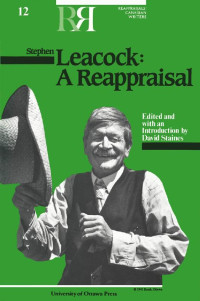 Edited & with an introduction by David Staines — Stephen Leacock: A Reappraisal