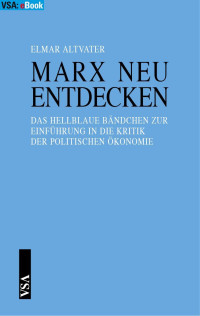 Elmar Altvater — Marx neu entdecken (B008PTEVR6)