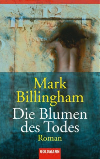 Mark Billingham — Die Blumen des Todes (Tom Thorne 3)