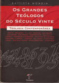 JOSEBES — Os Grandes Teologos do Seculo XX Vol 1 - Battista Mondin