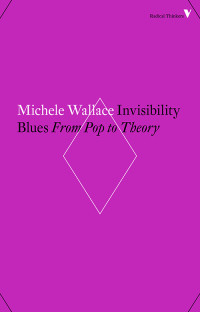 Michele Wallace — Invisibility Blues