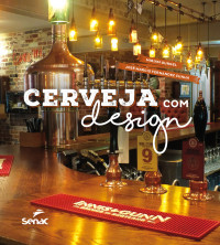 Cunha José Márcio Fernandez, Gurgel Miriam — Cerveja com design