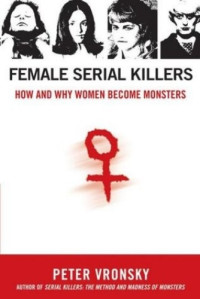 Peter Vronsky — Female Serial Killers