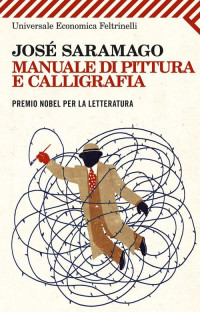 José Saramago — Manuale di pittura e calligrafia