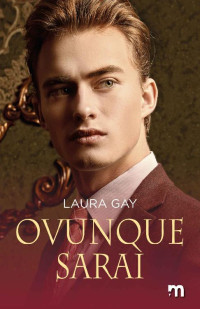 Laura Gay — Ovunque sarai (Italian Edition)