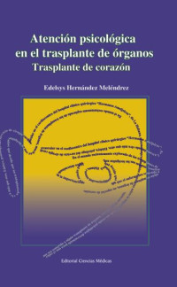 Edelsys Hernández Meléndrez — Atención piscológica en el trasplante de órganos. Trasplante de corazón