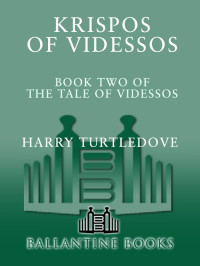 Turtledove, Harry. — Krispos of Videssos