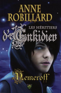 Robillard, Anne — Les héritiers d'Enkidiev - 06 - Néméroff