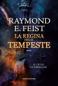 Raymond E. Feist — La regina delle tempeste