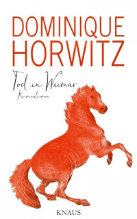 Horwitz, Dominique [Horwitz, Dominique] — Tod in Weimar