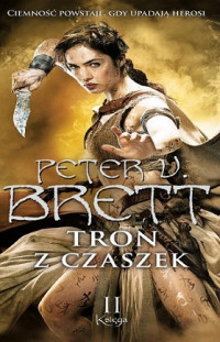 Peter V. Brett — Tron z Czaszek Księga II