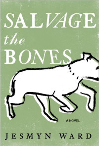 Jesmyn Ward — Salvage the Bones
