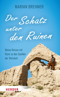 Marian Brehmer; — Der Schatz unter den Ruinen