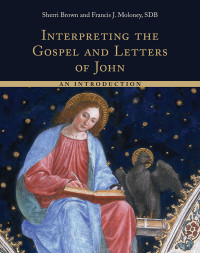 Sherri Brown, Francis J. Moloney — Interpreting the Gospel and Letters of John