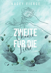 Kacey Fierce — Zweite Chance für die Liebe: Liebesroman (Zweite Chance … 2) (German Edition)