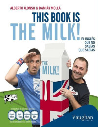 Alberto Alonso & Damián Mollá — This book is the milk