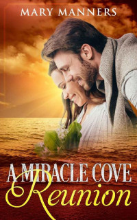 Mary Manners — A Miracle Cove Reunion