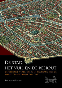 Roos van Oosten — De Stad, Het Vuil En De Beerput