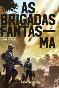 John Scalzi — As Brigadas Fantasma