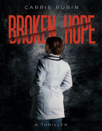 Carrie Rubin — Broken Hope