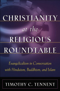 Tennent, Timothy C.; — Christianity at the Religious Roundtable