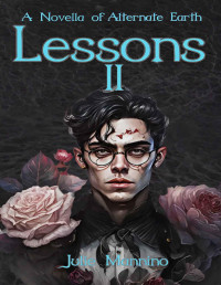 Mannino, Julie — Lesson II A Novella of Alternate Earth: (An MM Dark Academia College Romance) (Lessons Book 2)