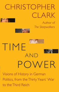 Christopher Clark — Time and Power