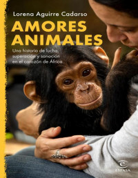 Lorena Aguirre Cadarso — AMORES ANIMALES