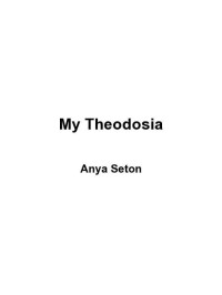 Anya Seton — MY THEODOSIA