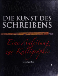 Harris David — Die Kunst des Schreibens - Eine Anleitung zur Kalligraphie