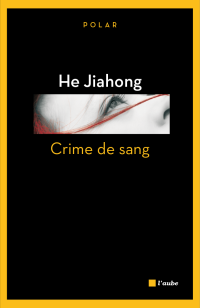 Jiahong HE & Marie-Claude Cantournet-Jacquet & Xiaomin Giafferri-Huang — Crime de sang