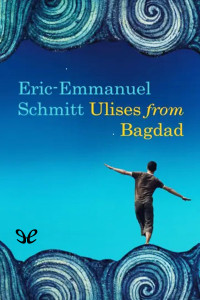 Éric-Emmanuel Schmitt — Ulises from Bagdad