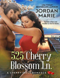 Jordan Marie — 525 Cherry Blossom Ln. (A cherry falls romance 21)